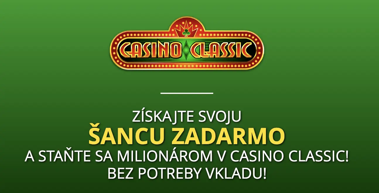 Casino Classic šanca zadarmo stať sa milionárom